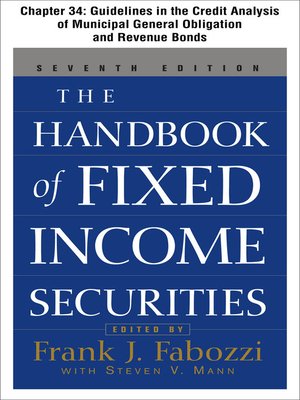 cover image of The Handbook of Fixed Income Securities, Chapter 34 - Guidelines in the Credit Analysis of General Obligation and Revenue Municipal Bonds